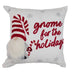 CUSHION COVER - GNOME FOR THE HOLIDAYS